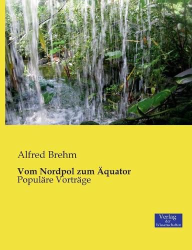 Cover image for Vom Nordpol zum AEquator: Populare Vortrage