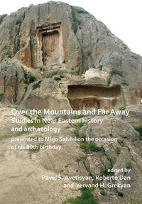 Cover image for Over the Mountains and Far Away: Studies in Near Eastern history and archaeology presented to Mirjo Salvini on the occasion of his 80th birthday