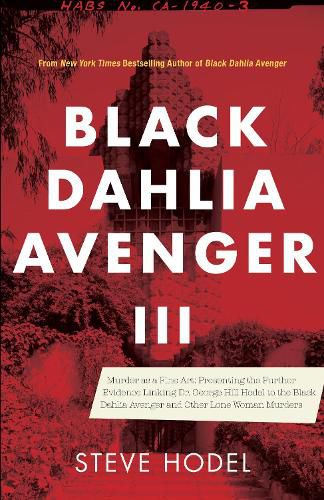 Cover image for Black Dahlia Avenger III: Murder as a Fine Art: Presenting the Further Evidence Linking Dr. George Hill Hodel to the Black Dahlia and Other Lone Woman Murders