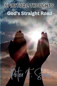 Cover image for SPIRITUAL THOUGHTS God's Straight Road