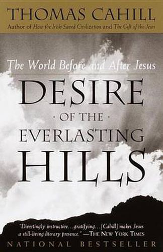 Cover image for Desire of the Everlasting Hills: The World Before and After Jesus