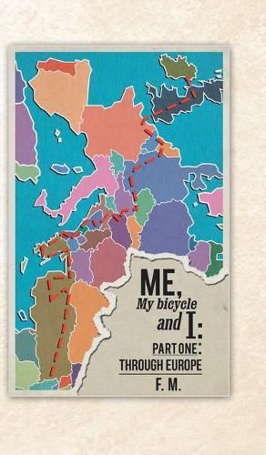 Cover image for Me, My Bicycle and I: Part One: Through Europe