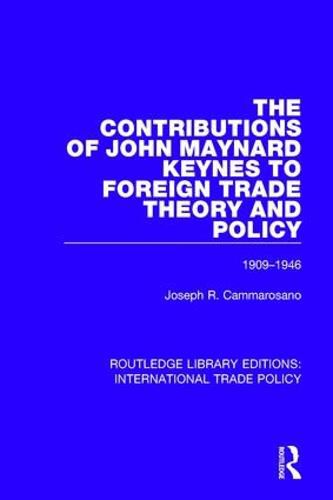 Cover image for The Contributions of John Maynard Keynes to Foreign Trade Theory and Policy, 1909-1946