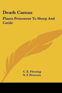 Cover image for Death Camas: Plants Poisonous to Sheep and Cattle