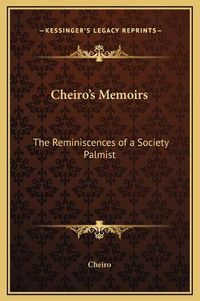 Cover image for Cheiro's Memoirs: The Reminiscences of a Society Palmist