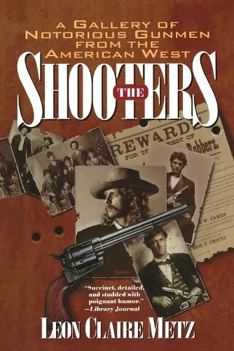 Cover image for The Shooters: A Gallery of Notorious Gunmen from the American West