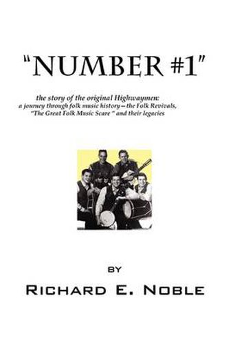 Number #1: The Story of the Original Highwaymen: A Journey Through Folk Music History-- The Folk Revivals, the Great Folk Music