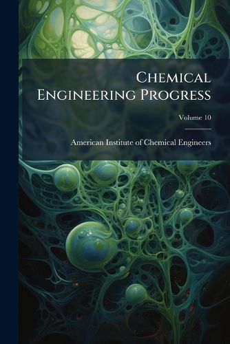 Cover image for Chemical Engineering Progress Volume 10