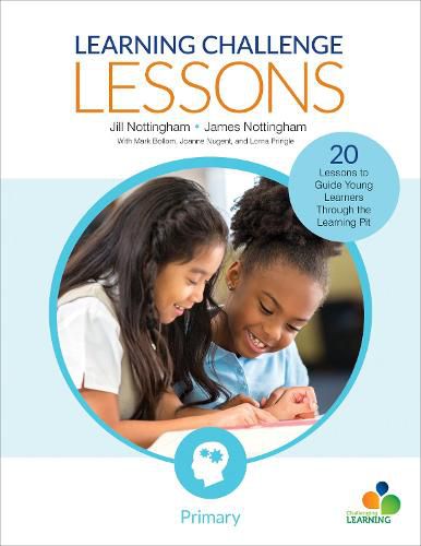 Cover image for Learning Challenge Lessons, Primary: 20 Lessons to Guide Young Learners Through the Learning Pit