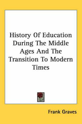 Cover image for History of Education During the Middle Ages and the Transition to Modern Times