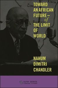 Cover image for Toward an African Future-Of the Limit of World