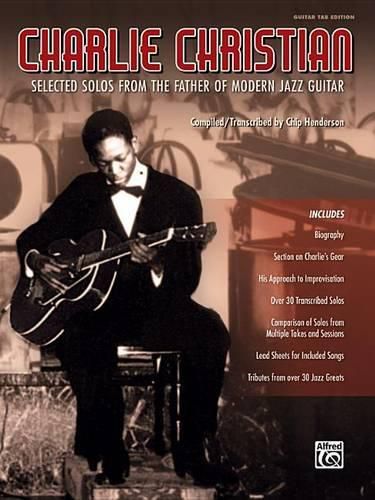 Cover image for Charlie Christian: Selected Solos from the Father of Modern Jazz Guitar (Guitar Tab)