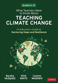 Cover image for What Teachers Want to Know About Teaching Climate Change