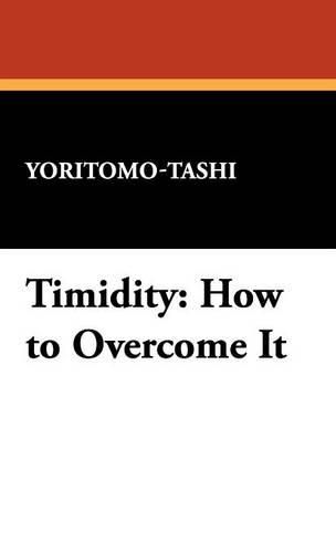 Cover image for Timidity: How to Overcome It