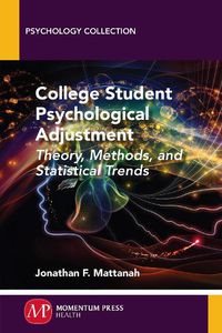 Cover image for College Student Psychological Adjustment: Theory, Methods, and Statistical Trends