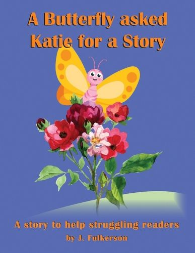 Cover image for A Butterfly Asked Katie For a Story