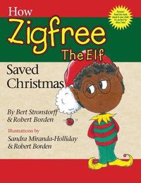 Cover image for How Zigfree The Elf Saved Christmas