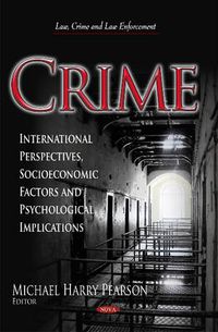 Cover image for Crime: International Perspectives, Socioeconomic Factors & Psychological Implications