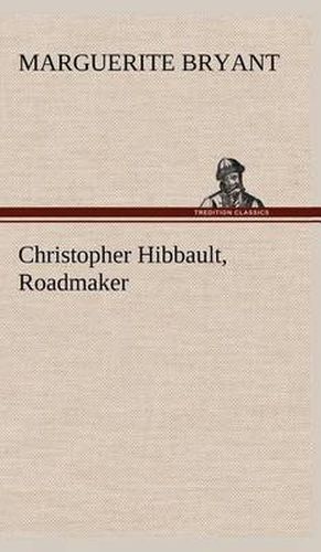 Cover image for Christopher Hibbault, Roadmaker