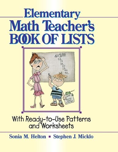 The Elementary Math Teacher's Book of Lists: With Ready-to-Use Patterns and Worksheets