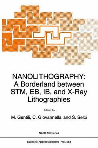 Nanolithography: A Borderland between STM, EB, IB, and X-Ray Lithographies