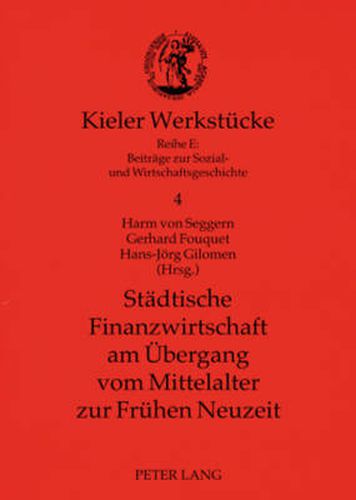 Cover image for Staedtische Finanzwirtschaft Am Uebergang Vom Mittelalter Zur Fruehen Neuzeit