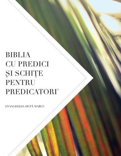 Cover image for Biblia Cu Predici &#350;i Schi&#354;e Pentru Predicatori: Evanghelia Dup&#258; Marcu