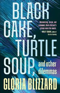 Cover image for Black Cake, Turtle Soup, and Other Dilemmas