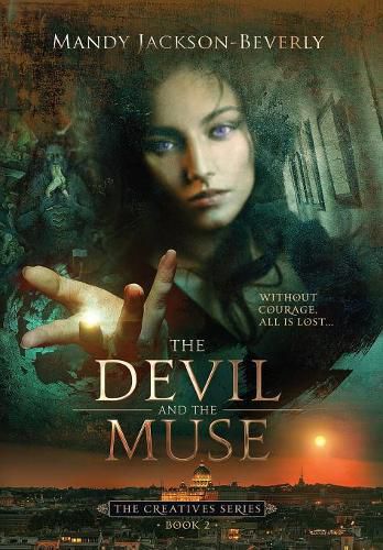 Cover image for The Devil And The Muse: (The Creatives Series, Book 2) A Dark And Seductive Supernatural Suspense Thriller