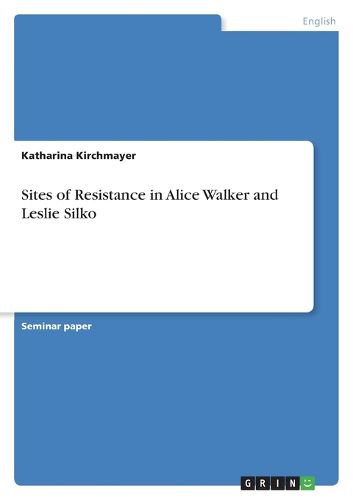 Cover image for Sites of Resistance in Alice Walker and Leslie Silko