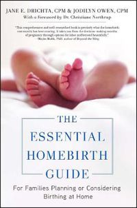 Cover image for The Essential Homebirth Guide: For Families Planning or Considering Birthing at Home
