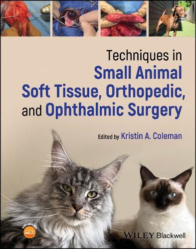 Cover image for Techniques in Small Animal Soft Tissue, Orthopedic, and Ophthalmic Surgery
