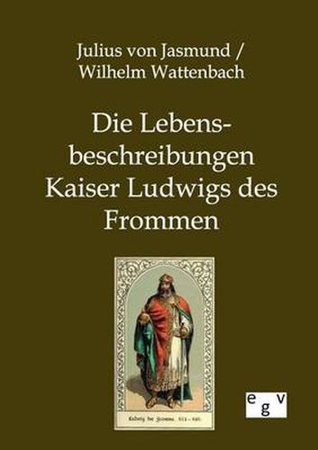 Cover image for Die Lebensbeschreibungen Kaiser Ludwigs des Frommen