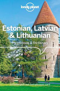 Cover image for Lonely Planet Estonian, Latvian & Lithuanian Phrasebook & Dictionary