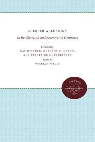 Cover image for Spenser Allusions: In the Sixteenth and Seventeenth Centuries