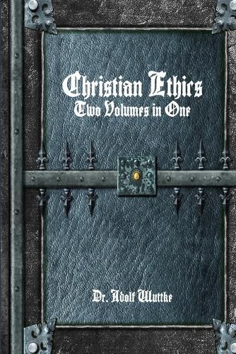 Cover image for Christian Ethics: Two Volumes in One