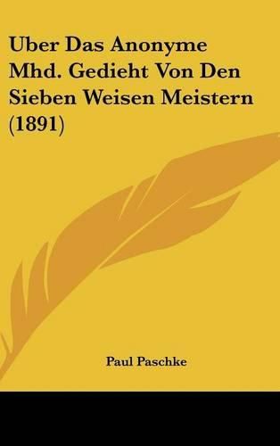 Cover image for Uber Das Anonyme Mhd. Gedieht Von Den Sieben Weisen Meistern (1891)