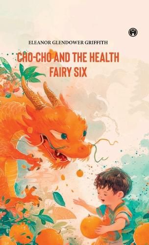 Cover image for CHO-CHO and THE HEALTH FAIRY Six Stories