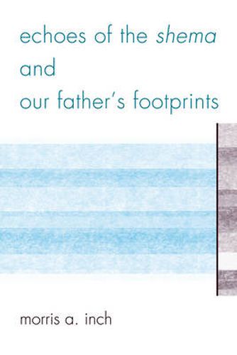 Cover image for Echoes of the Shema and Our Father's Footprints