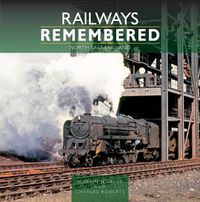 Cover image for Railways Remembered: North East England