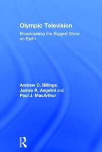 Cover image for Olympic Television: Broadcasting the Biggest Show on Earth