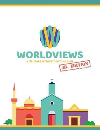 Cover image for WorldViews Junior Workbook: A Children's Introduction to Missions