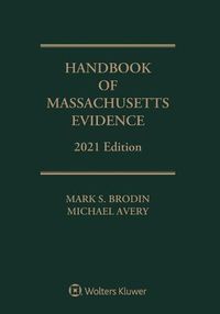 Cover image for Handbook of Massachusetts Evidence: 2021 Edition