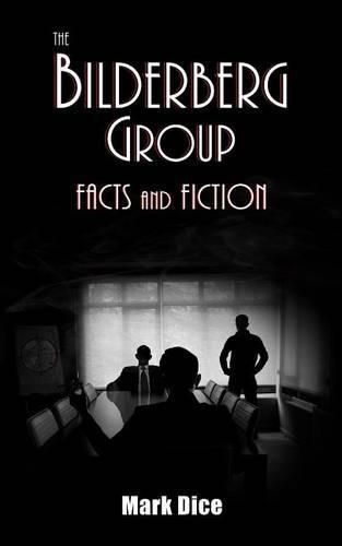 Cover image for The Bilderberg Group: Facts & Fiction