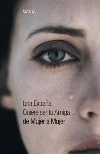 Cover image for Una Extrana Quiere Ser Tu Amiga...de Mujer a Mujer