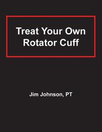 Cover image for Treat Your Own Rotator Cuff