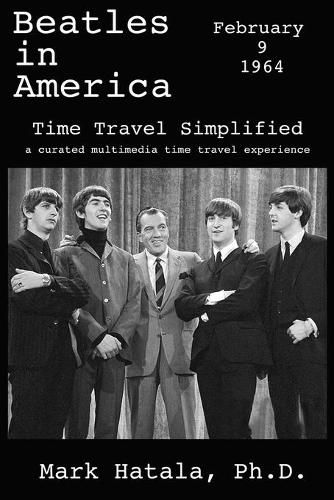 Cover image for Beatles in America - February 9, 1964 - Time Travel Simplified: A Curated Multimedia Time Travel Experience