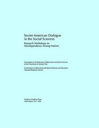 Cover image for Soviet-American Dialogue in the Social Sciences: Research Workshops on Interdependence Among Nations