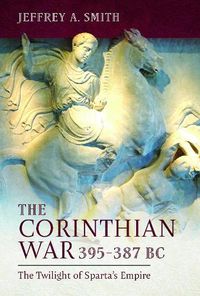 Cover image for The Corinthian War, 395-387 BC