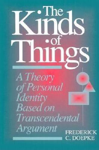 Cover image for The Kinds of Things: A Theory of Personal Identity Based on Transcendental Argument
